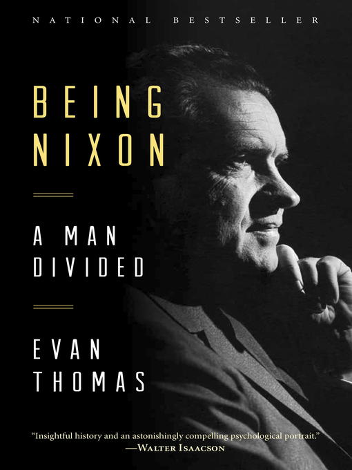 Title details for Being Nixon by Evan Thomas - Wait list